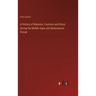 A History of Manners, Customs and Dress during the Middle Ages and Renaissance Period