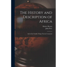 The History and Description of Africa: And of the Notable Things Therein Contained