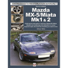 Mazda MX-5/Miata Mk1 & 2: Enthusiasts Restoration Manual
