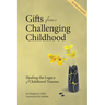 Gifts from a Challenging Childhood