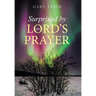 Surprised by the Lord's Prayer