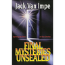 The Final Mysteries Unsealed: Opening the Door to Your Destiny