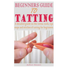 Beginners Guide to Tatting