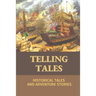 Telling Tales: Historical Tales And Adventure Stories: Fiction Book