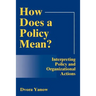 How Does A Policy Mean?: Interpreting Policy and Organizational Actions