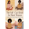 The Self-Care Reset: For Black Women