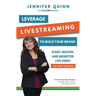 Leverage Livestreaming to Build Your Brand: Start, Master, and Monetize Live Video
