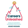 Careers Unleashed: Unlock Your Potential for Extraordinary Career Success