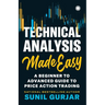 Technical Analysis Made Easy: A Beginner to Advanced Guide to Price Action Trading