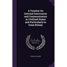 A Treatise On Internal Intercourse and Communication in Civilised States and Particularly in Great Britain