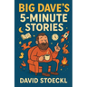 Big Dave's 5-Minute Stories