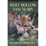 Wolf Hollow Sanctuary: A Memoir