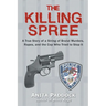 The Killing Spree: A True Story of a String of Brutal Murders, Rapes, and the Cop Who Tried to Stop It