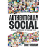 Authentically Social: Break Through By Being You!