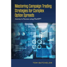 Mastering Campaign Trading Strategies for Complex Option Spreads: Journey to Success using ChatGPT