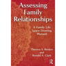 Assessing Family Relationships: A Family Life Space Drawing Manual