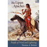 The Lipan Apaches: People of Wind and Lightning