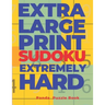 Extra Large Print Sudoku Extremely Hard: Sudoku In Very Large Print - Brain Games Book For Adults