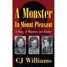 A Monster in Mount Pleasant: A Story of Murders and Justice