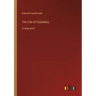 The Life of Columbus: in large print