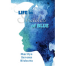 Life in Shades of Blue