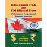 India-Canada Trade and FDI Bilateral Flows: Performance, Prospects and Proactive Strategies