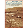 On to Oregon: The Diaries of Mary Walker and Myra Eells