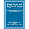 Klaus Barbie and the United States Government: A Report to the Attorney General of the United States