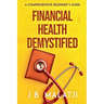 Financial Health Demystified: A Comprehensive Beginner's Guide