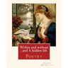 Within and without: and A hidden life. By: George MacDonald: Poetry