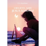 I Believe, and Jesus Knows!