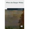 When the Sleeper Wakes