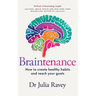 Braintenance: How to Create Healthy Habits and Reach Your Goals