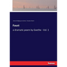 Faust: a dramatic poem by Goethe - Vol. 1