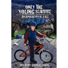 Only The Young Survive: An Apocalyptic Tale