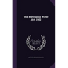 The Metropolis Water Act, 1902