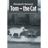 Tom - the Cat: The Life and Work of Tom Cat in Sonnets