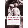 Mark Twain's Other Woman: The Hidden Story of His Final Years