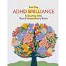 ADHD Brilliance: A Journey Into Your Extraordinary Brain