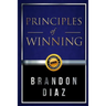 Principles of Winning: The Principles of Winning in Life and in Business