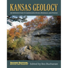 Kansas Geology: An Introduction to Landscapes, Rocks, Minerals, and Fossils?second Edition, Revised