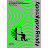 Apocalypse Ready: The Manual of Manuals; A Century of Panic Prevention