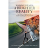 WORKING TOWARDS A BRIGHTER REALITY - An Honest Approach to Understanding the Narcissist