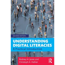 Understanding Digital Literacies: A Practical Introduction