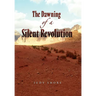 The Dawning of a Silent Revolution