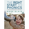 The Right Start to Phonics: A Guide to Supporting Excellence in Early Phonics