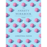 The Anxiety Workbook