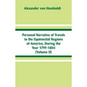 Personal Narrative of Travels to the Equinoctial Regions of America, During the Year 1799-1804: (Volume II)