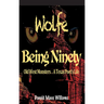 Wolfe and Being Ninety: Old West Monsters and a Texas Poet's Life