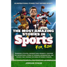 The Most Amazing Stories In Sports For Kids: 20 Inspirational Stories That Defined Sports
